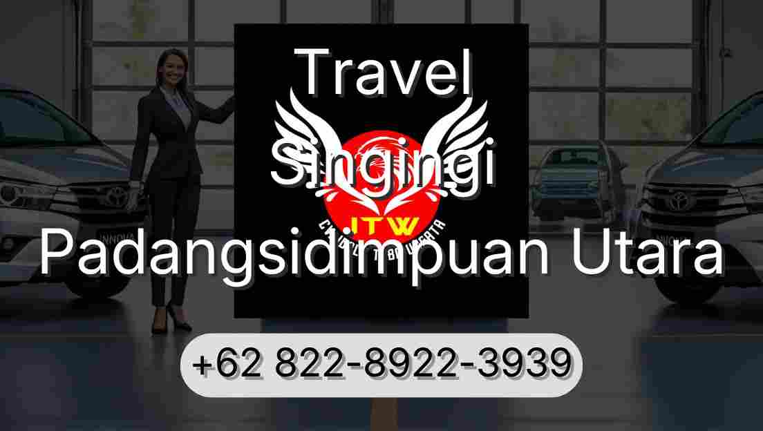 Travel Singingi Padangsidimpuan Utara