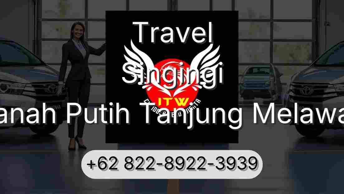 Travel Singingi Tanah Putih Tanjung Melawan