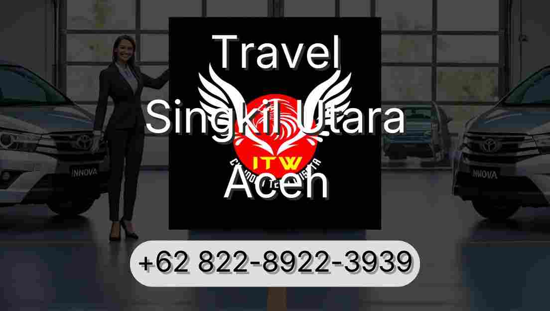 Travel Singkil Utara Aceh