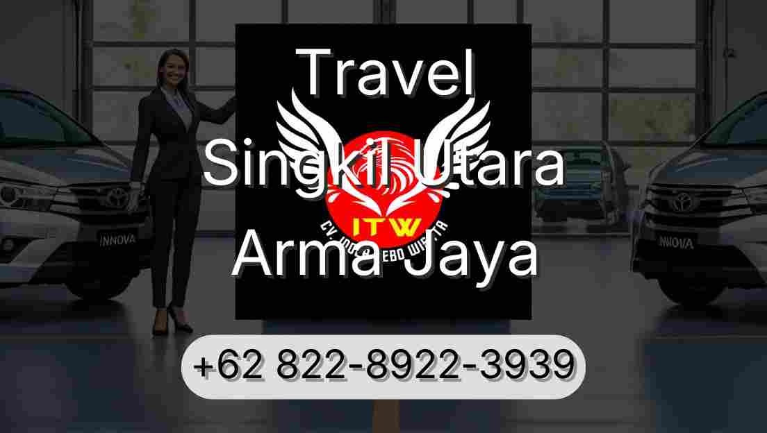Travel Singkil Utara Arma Jaya