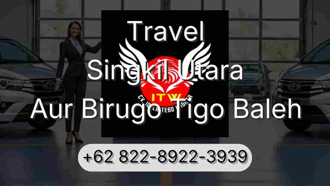 Travel Singkil Utara Aur Birugo Tigo Baleh