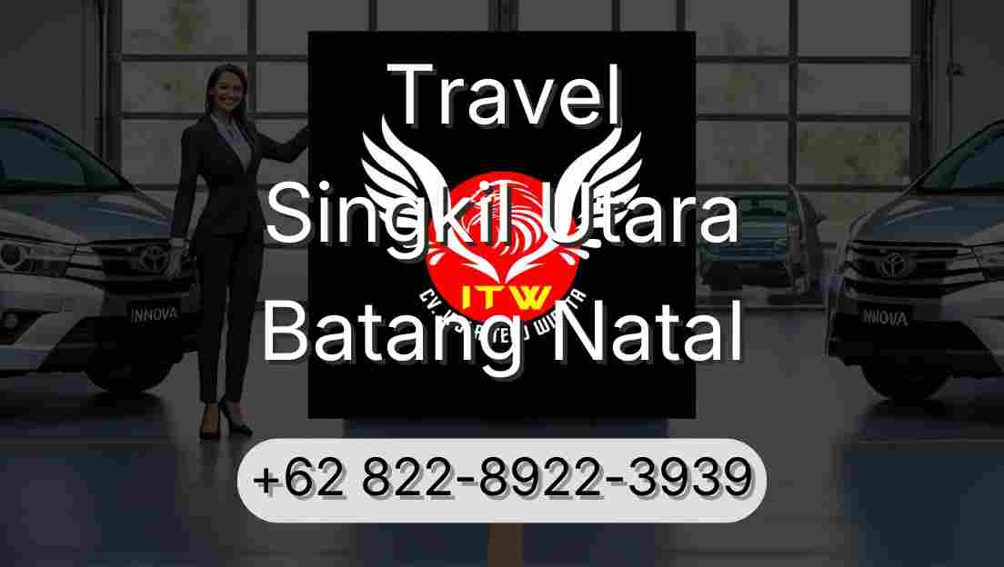 Travel Singkil Utara Batang Natal