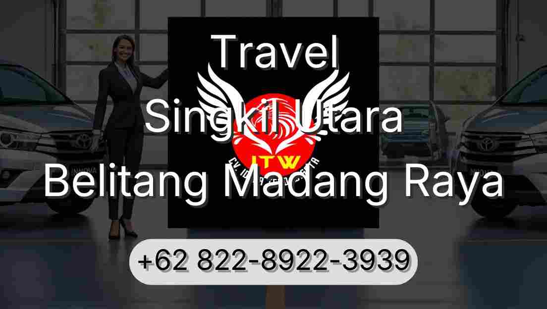 Travel Singkil Utara Belitang Madang Raya