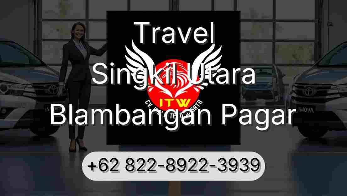 Travel Singkil Utara Blambangan Pagar