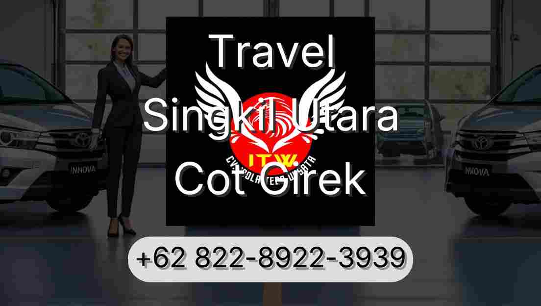 Travel Singkil Utara Cot Girek