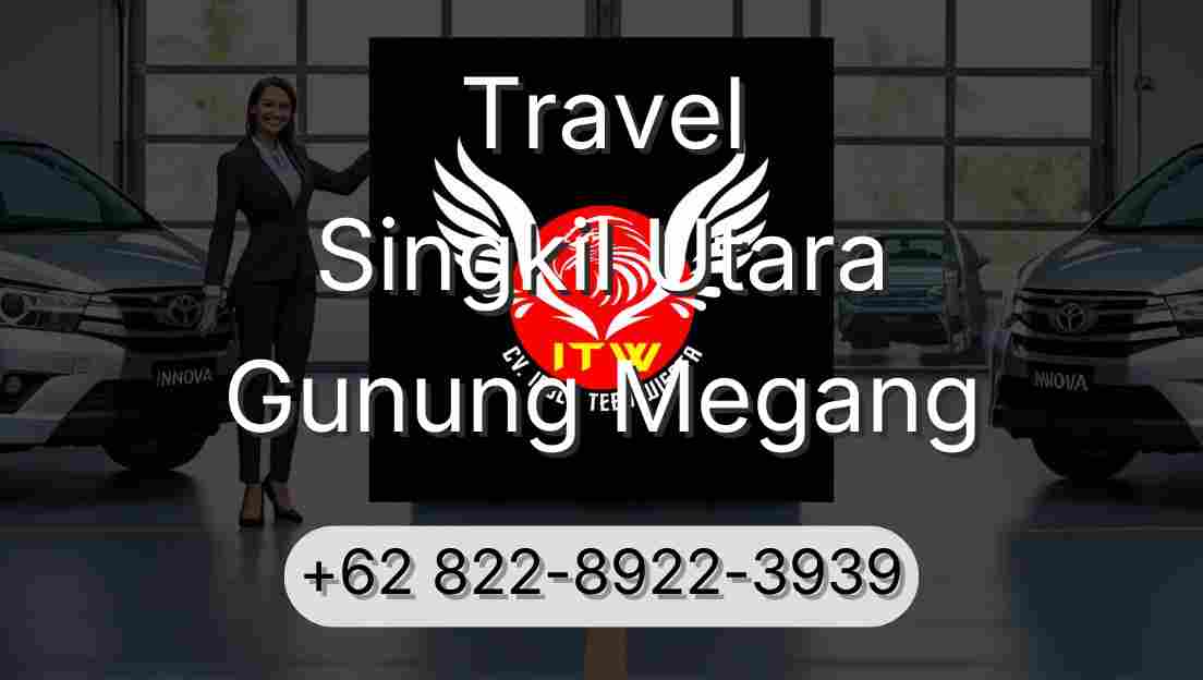 Travel Singkil Utara Gunung Megang