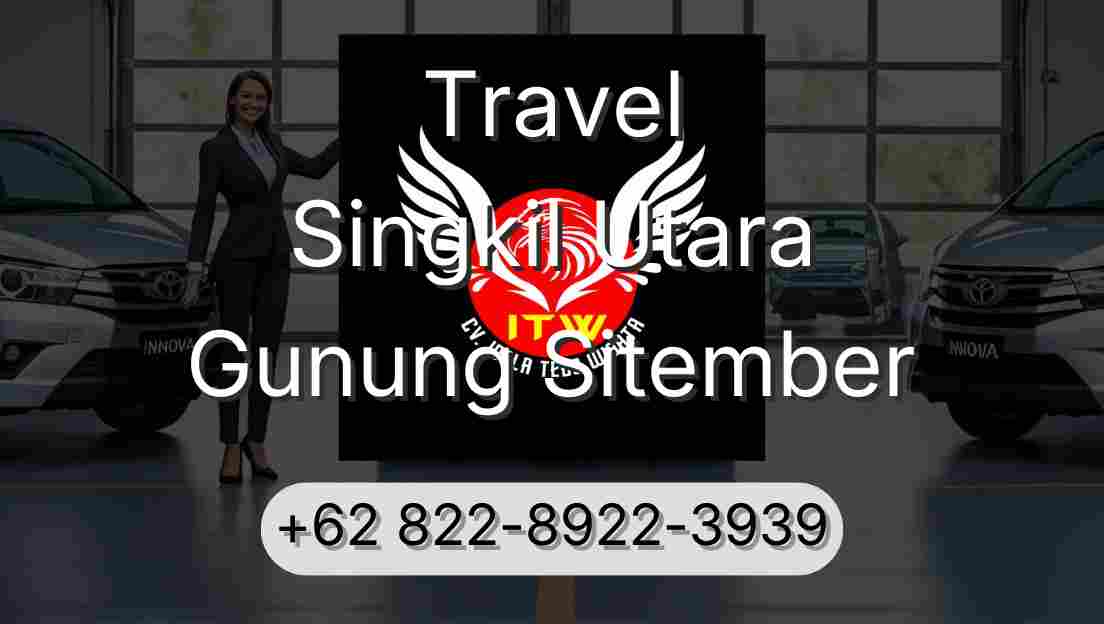 Travel Singkil Utara Gunung Sitember