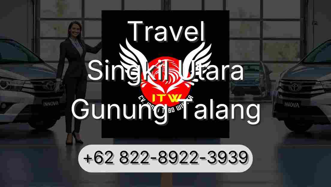 Travel Singkil Utara Gunung Talang