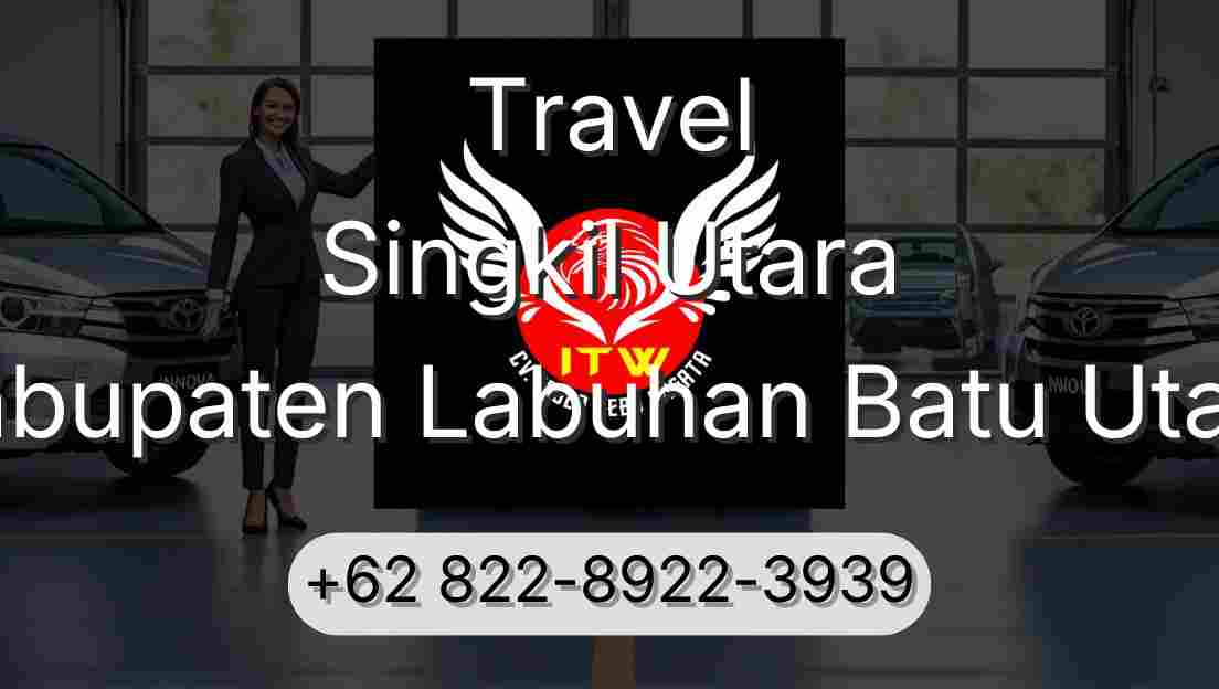 Travel Singkil Utara Kabupaten Labuhan Batu Utara