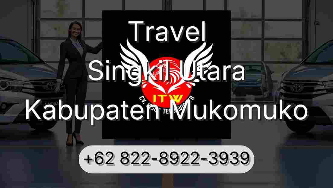 Travel Singkil Utara Kabupaten Mukomuko