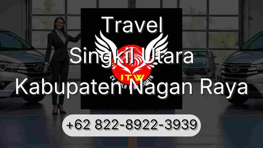 Travel Singkil Utara Kabupaten Nagan Raya