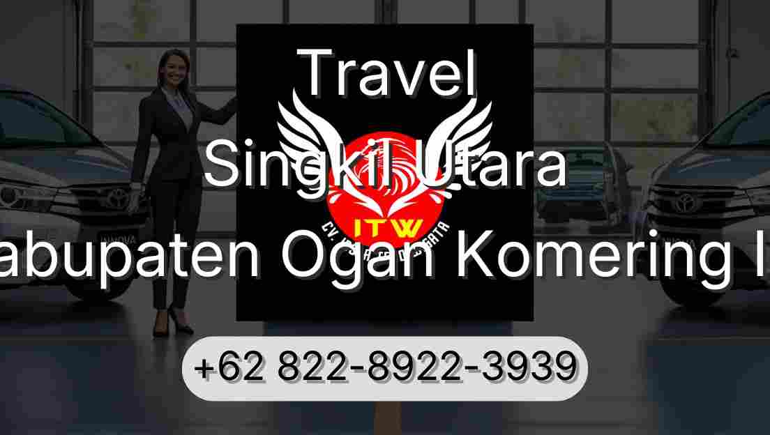 Travel Singkil Utara Kabupaten Ogan Komering Ilir