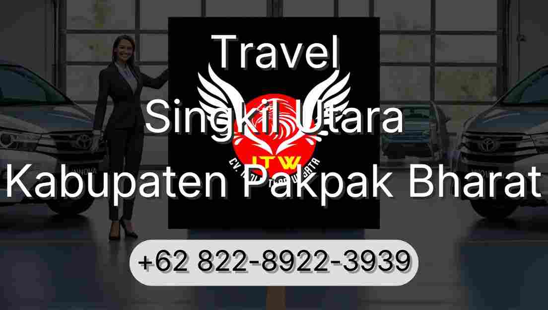 Travel Singkil Utara Kabupaten Pakpak Bharat