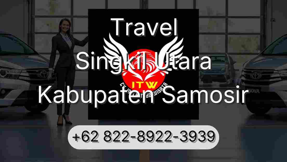 Travel Singkil Utara Kabupaten Samosir