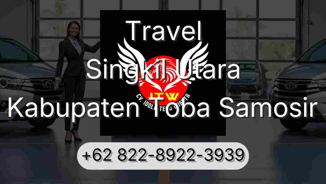 Travel Singkil Utara Kabupaten Toba Samosir