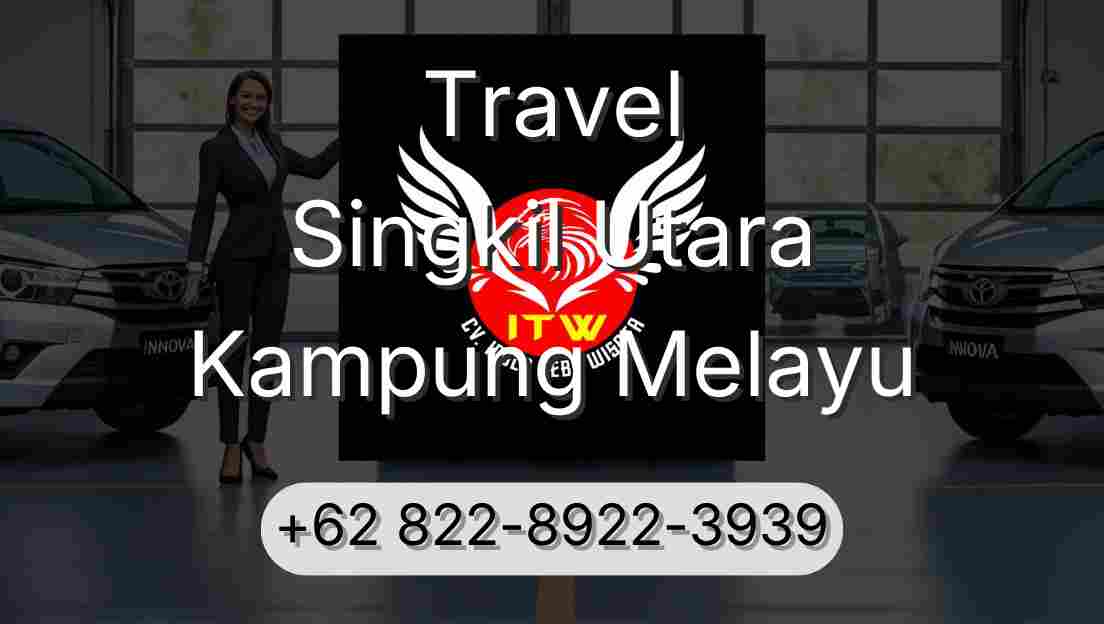 Travel Singkil Utara Kampung Melayu