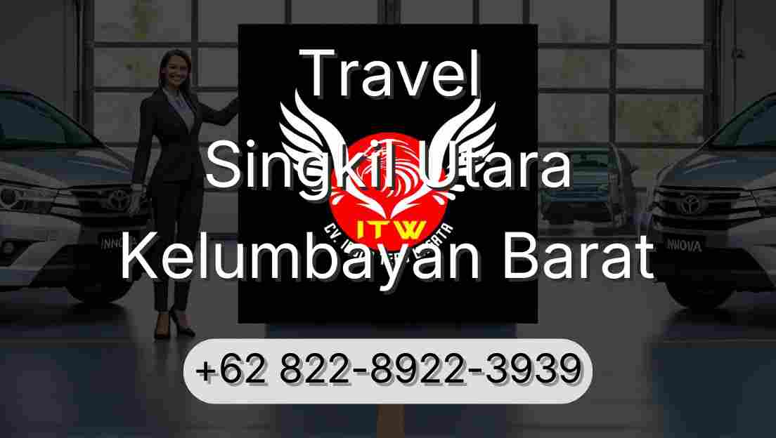 Travel Singkil Utara Kelumbayan Barat