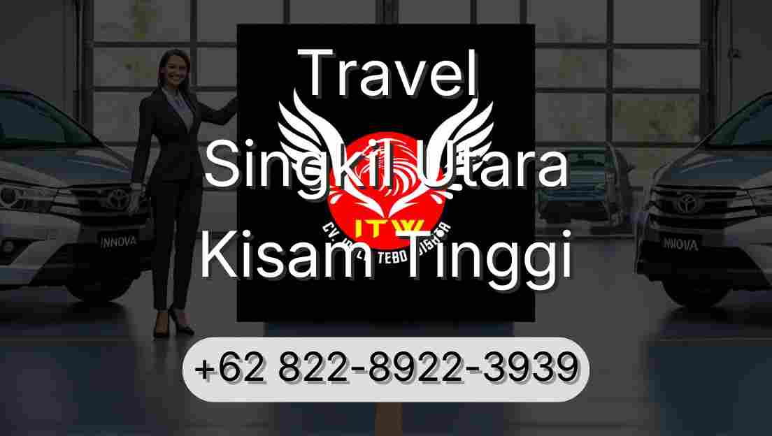 Travel Singkil Utara Kisam Tinggi