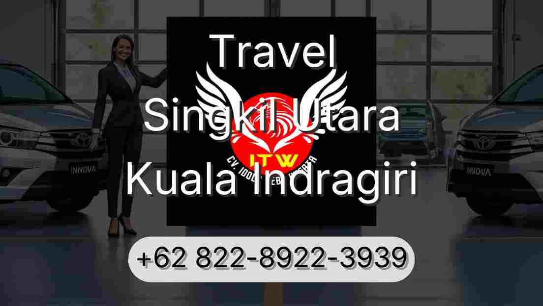 Travel Singkil Utara Kuala Indragiri