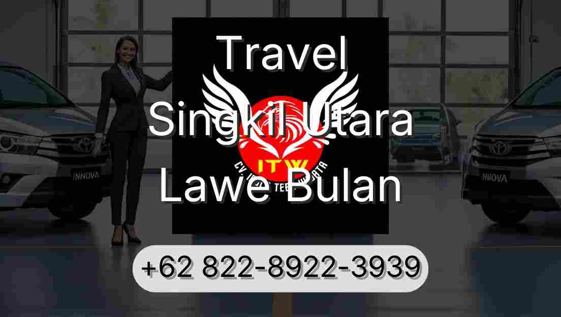 Travel Singkil Utara Lawe Bulan