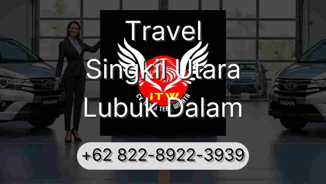 Travel Singkil Utara Lubuk Dalam