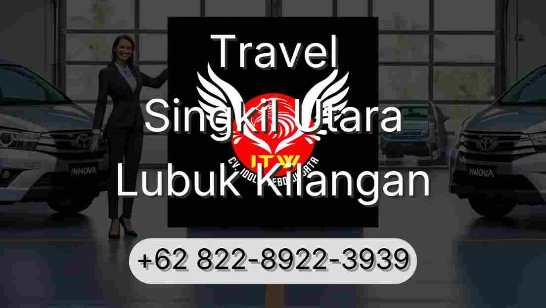Travel Singkil Utara Lubuk Kilangan