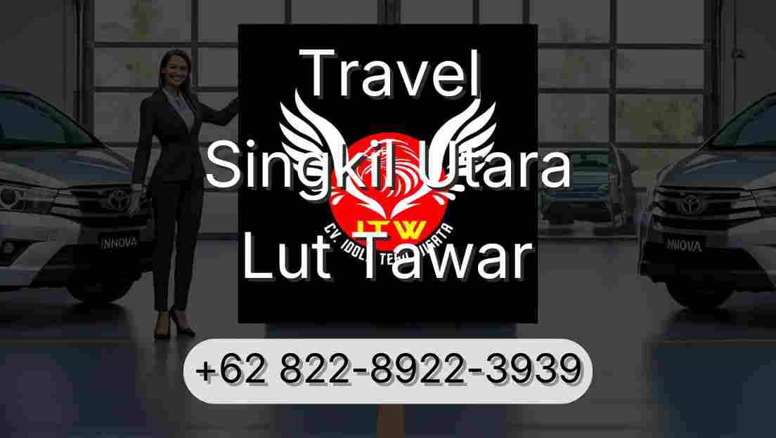 Travel Singkil Utara Lut Tawar