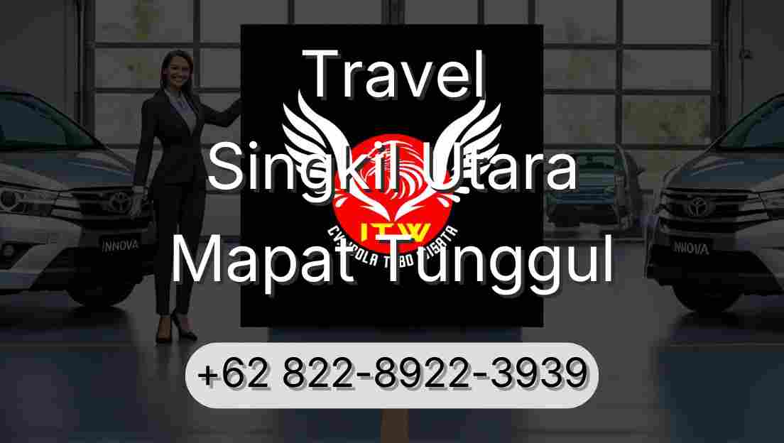 Travel Singkil Utara Mapat Tunggul