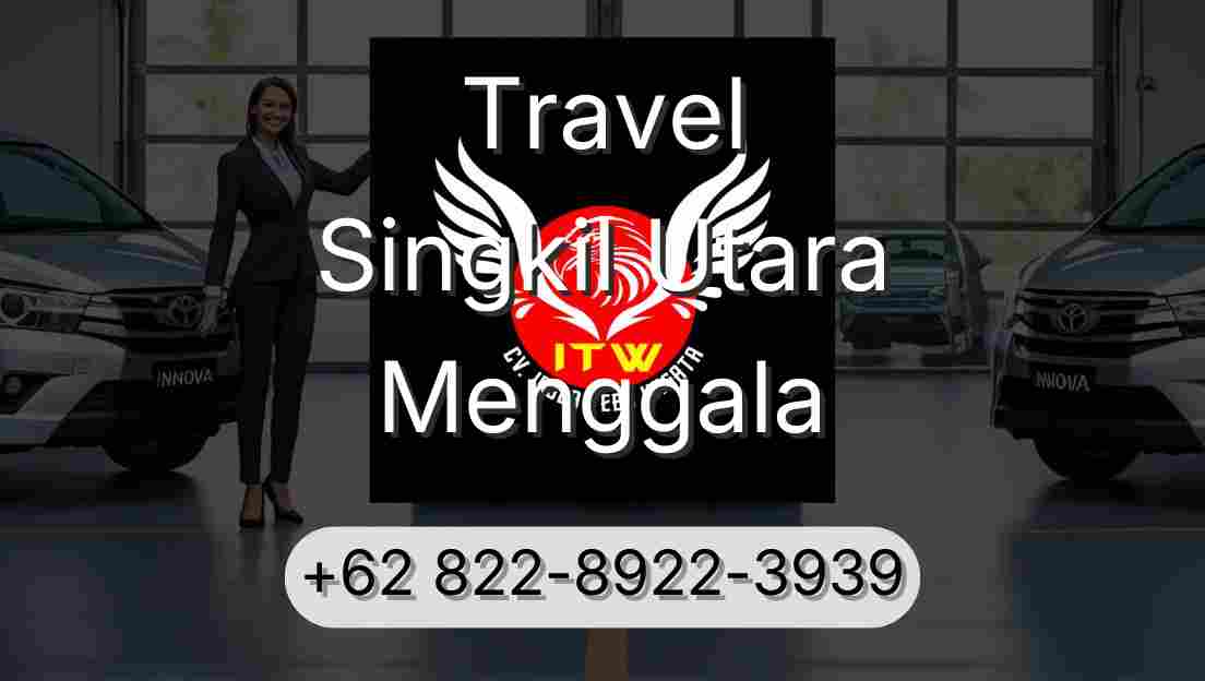 Travel Singkil Utara Menggala