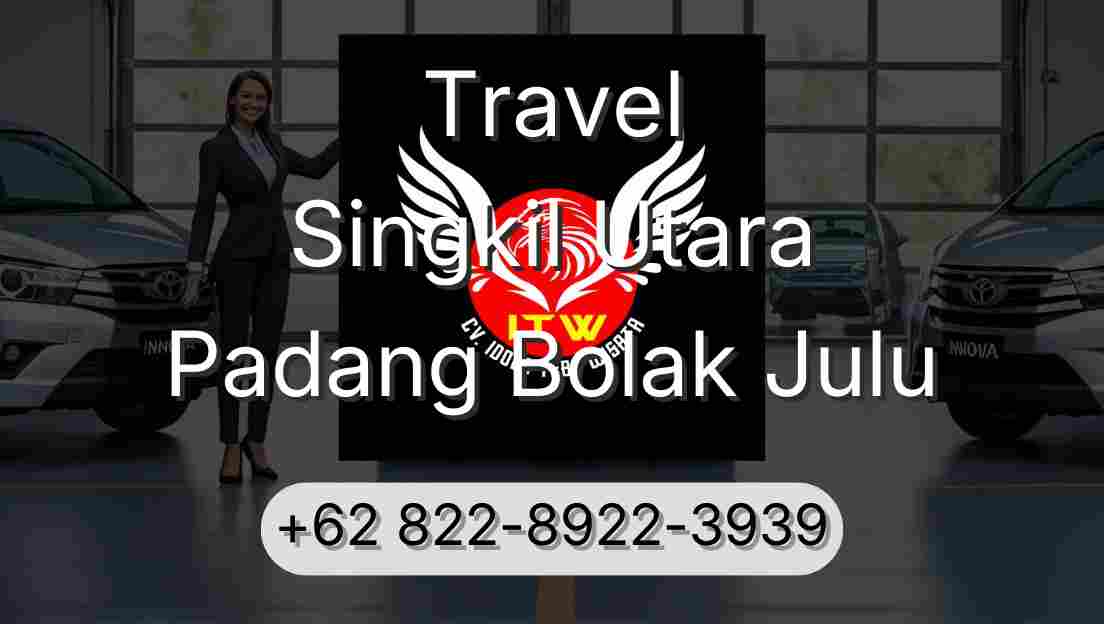 Travel Singkil Utara Padang Bolak Julu