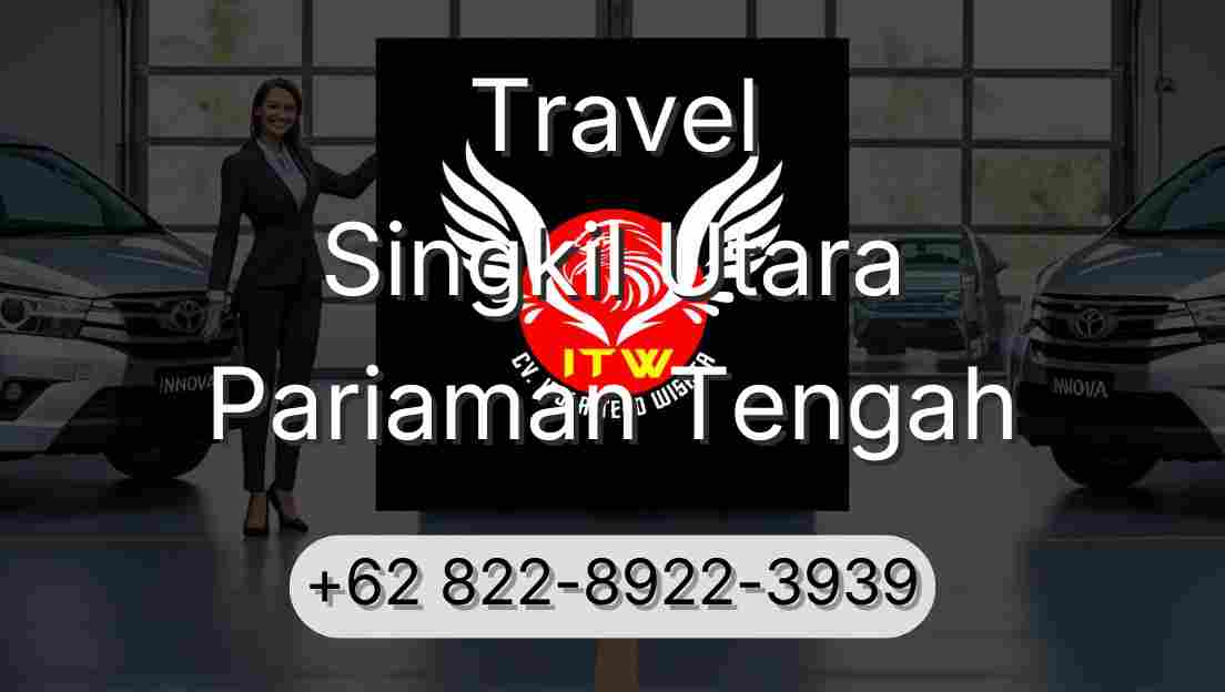 Travel Singkil Utara Pariaman Tengah