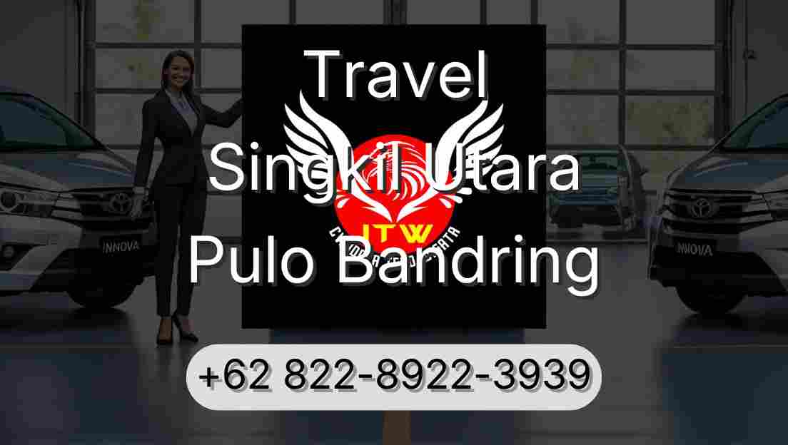 Travel Singkil Utara Pulo Bandring