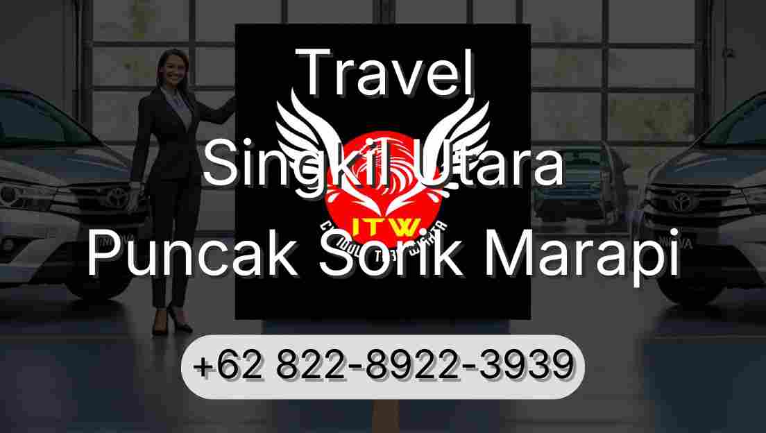 Travel Singkil Utara Puncak Sorik Marapi