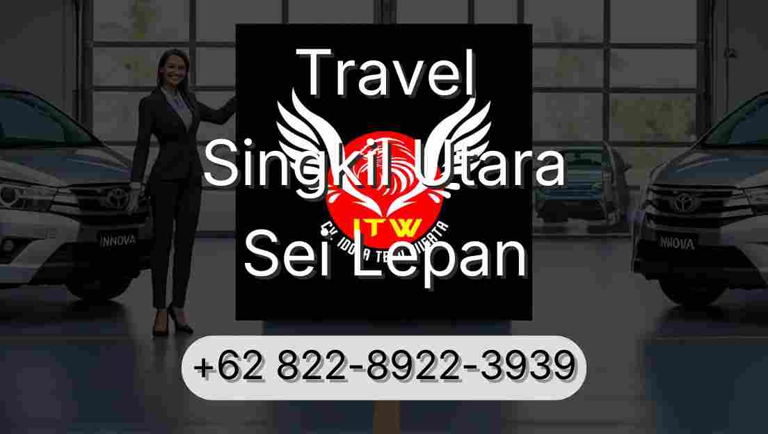 Travel Singkil Utara Sei Lepan