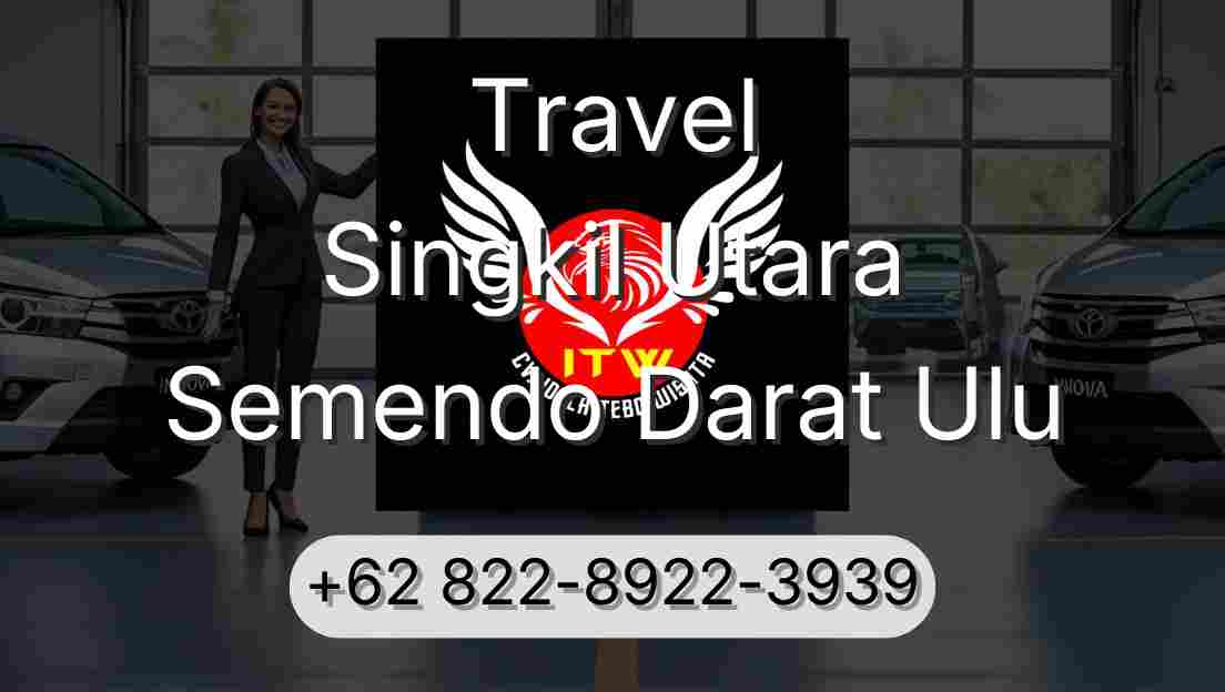 Travel Singkil Utara Semendo Darat Ulu