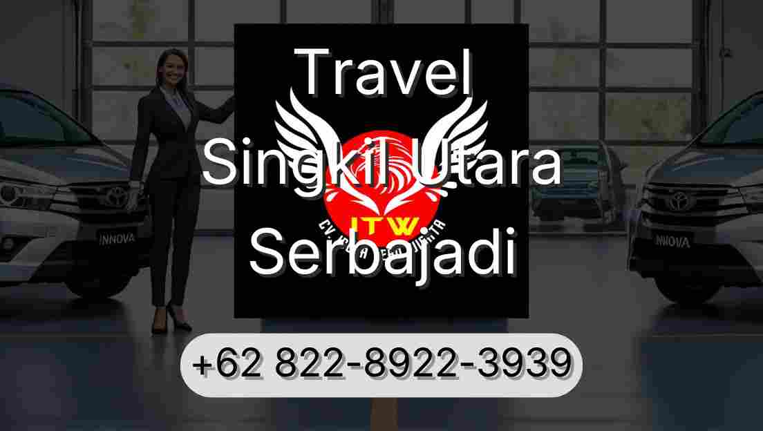 Travel Singkil Utara Serbajadi