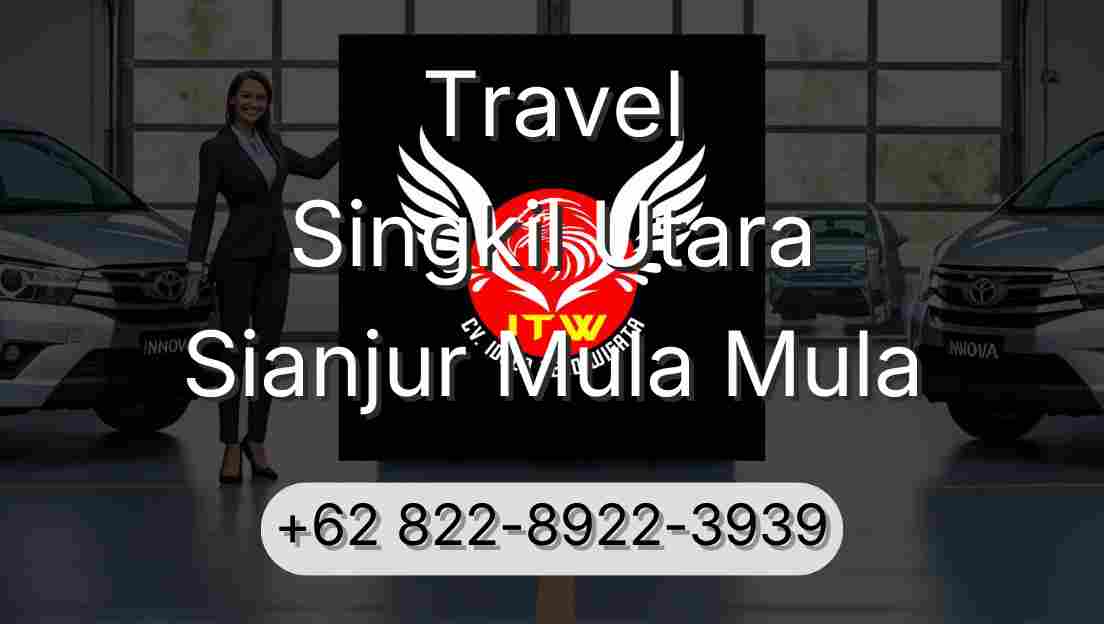Travel Singkil Utara Sianjur Mula Mula