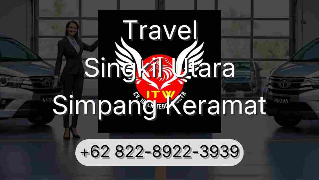 Travel Singkil Utara Simpang Keramat