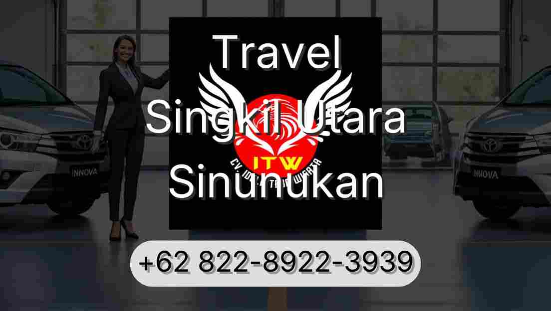 Travel Singkil Utara Sinunukan