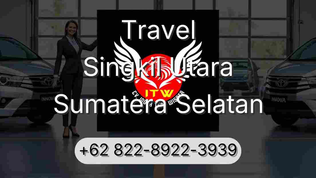 Travel Singkil Utara Sumatera Selatan