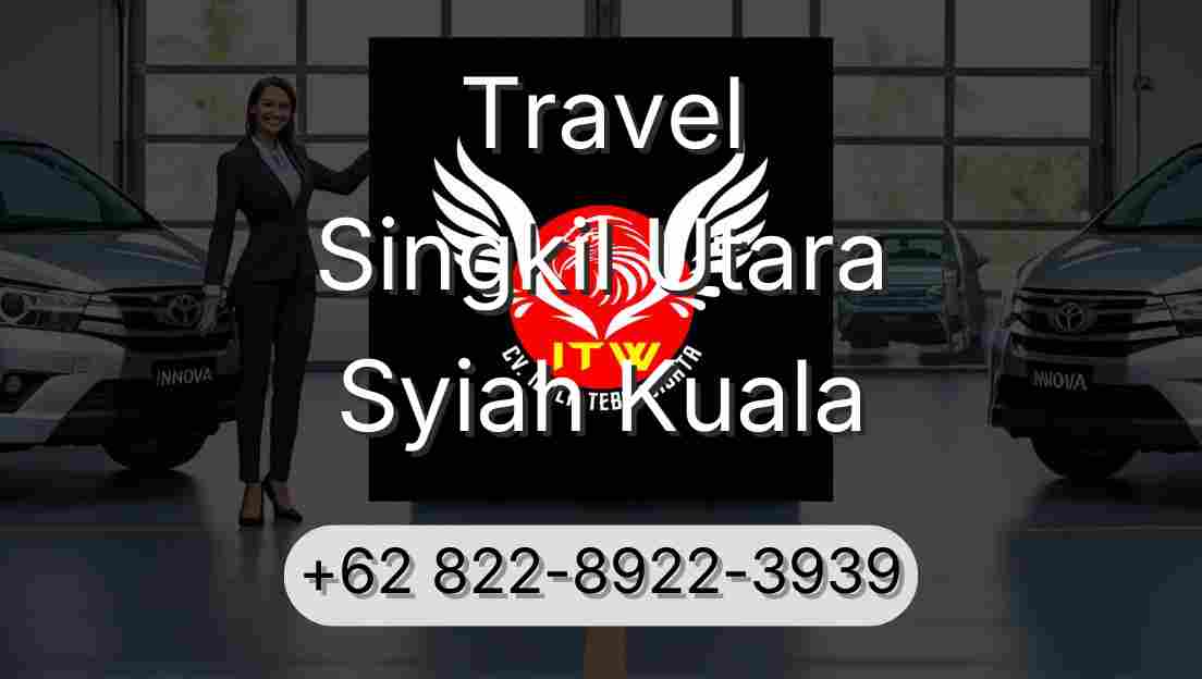 Travel Singkil Utara Syiah Kuala