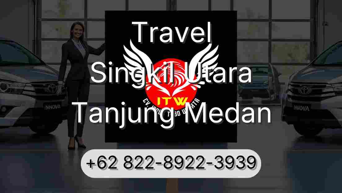 Travel Singkil Utara Tanjung Medan