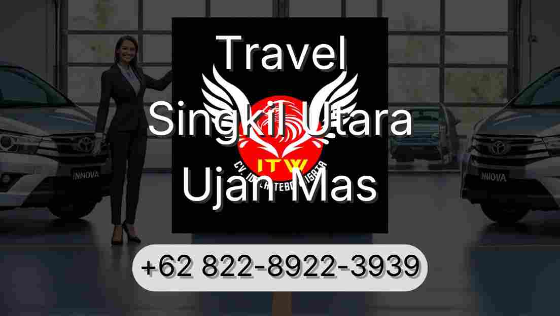 Travel Singkil Utara Ujan Mas