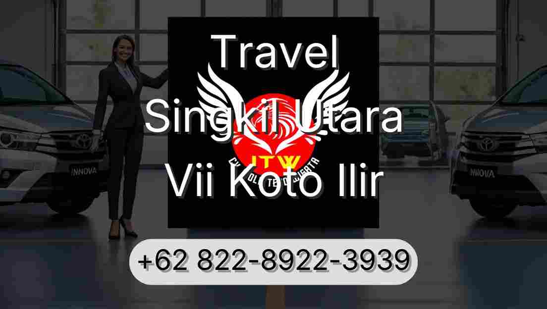 Travel Singkil Utara Vii Koto Ilir