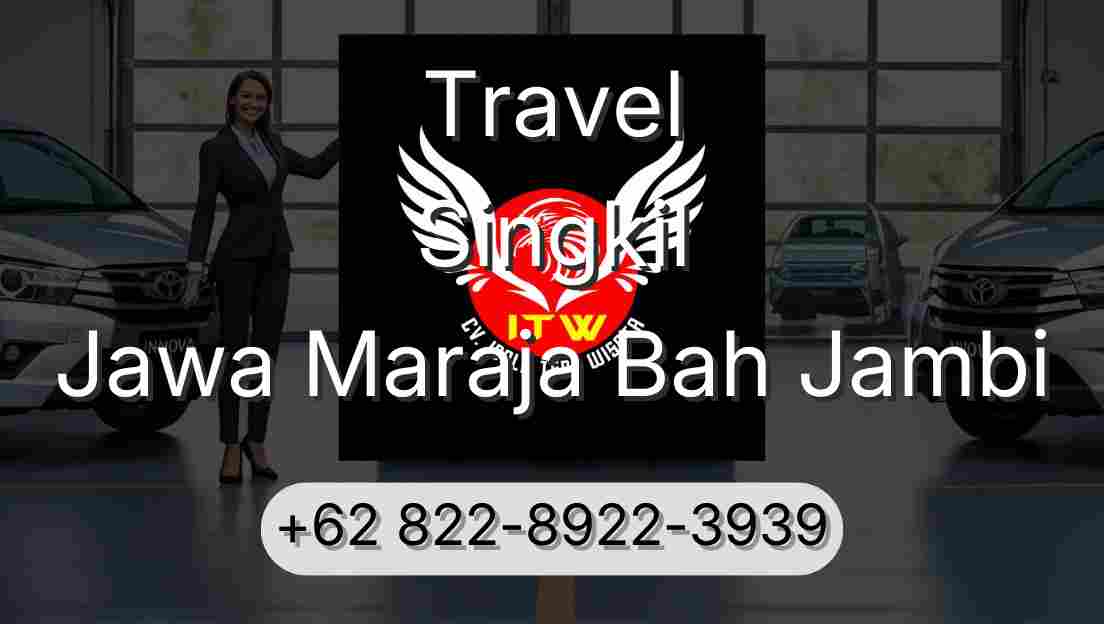 Travel Singkil Jawa Maraja Bah Jambi