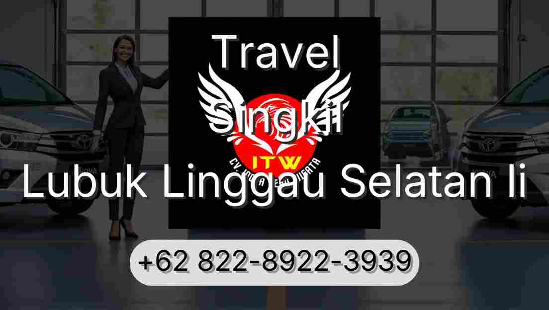 Travel Singkil Lubuk Linggau Selatan Ii