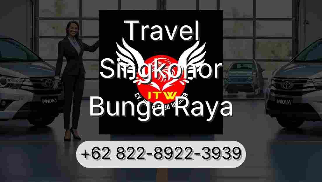 Travel Singkohor Bunga Raya