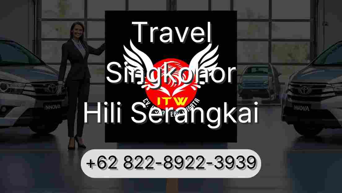 Travel Singkohor Hili Serangkai