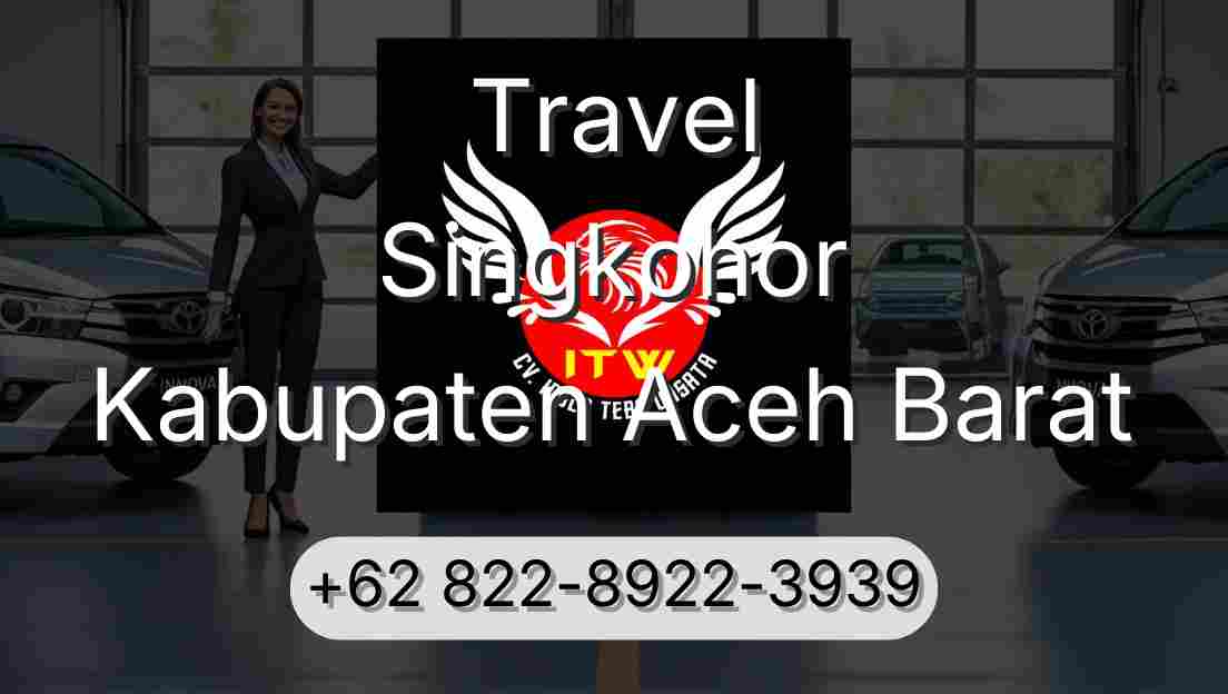 Travel Singkohor Kabupaten Aceh Barat