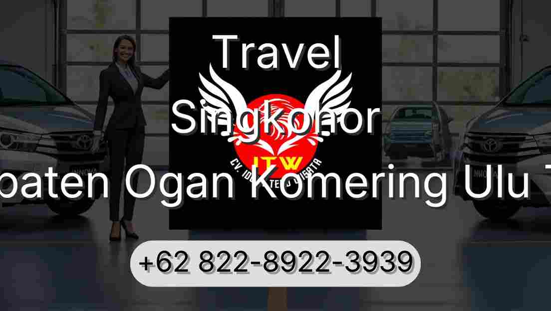 Travel Singkohor Kabupaten Ogan Komering Ulu Timur